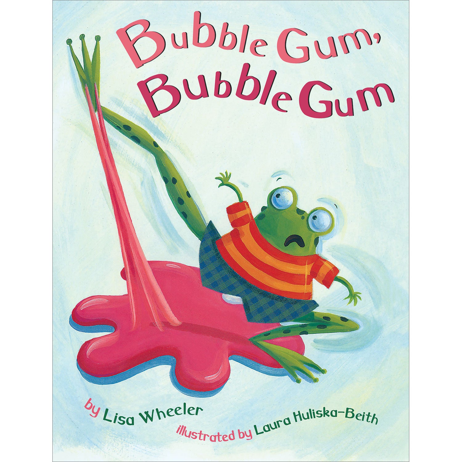 絵画 bubble gum Bubble Gum, Bubble Gum - Lisa Wheeler & Laura Huliska-Beith