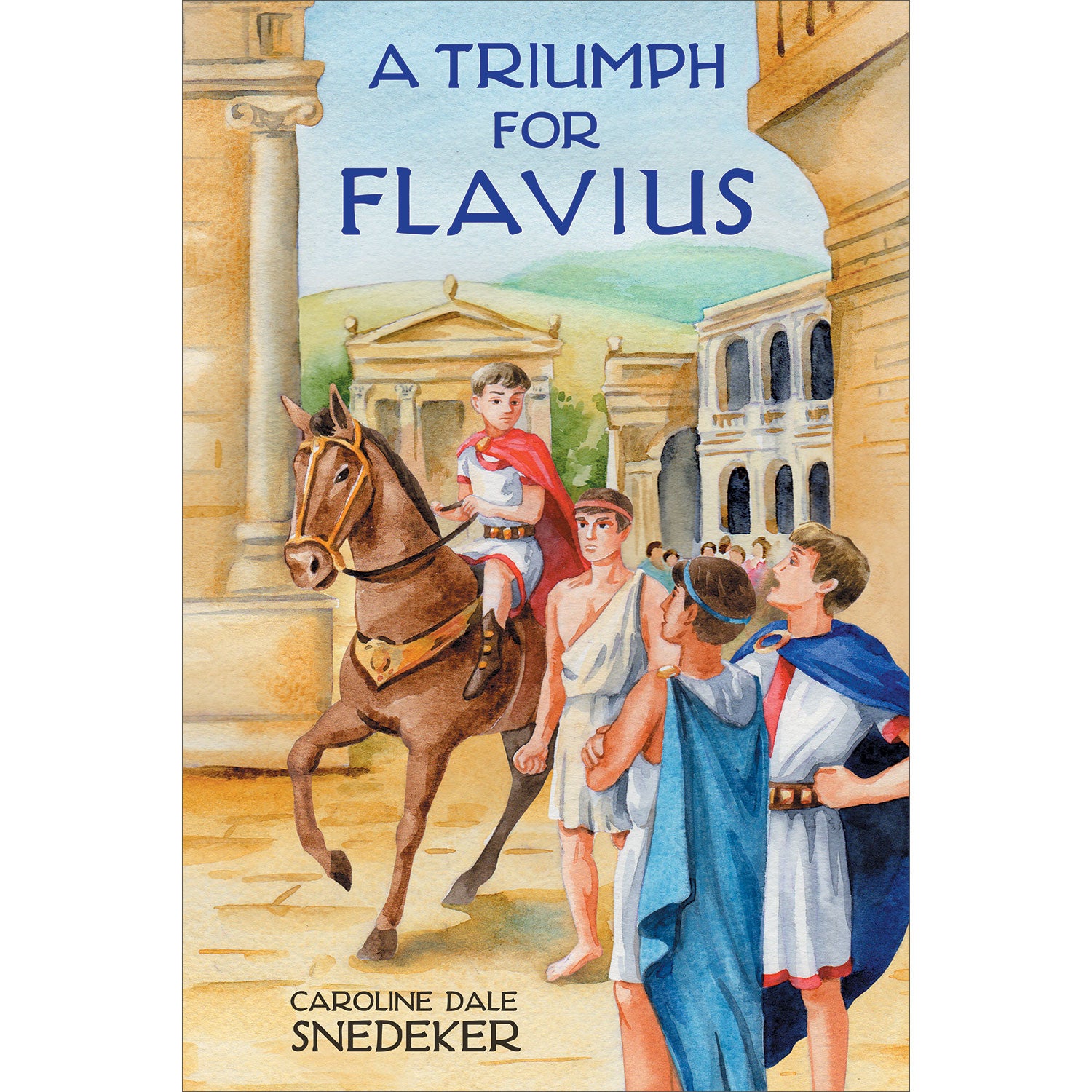 Triumph for Flavius - Caroline Dale Snedeker – Purple House Press