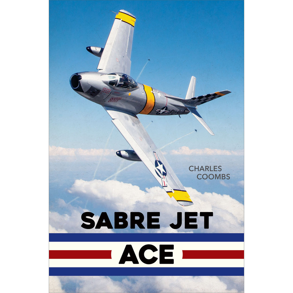 Sabor Jet Sabre Jet Ace - Charles Coombs – Purple House Press — Classic Books for ...
