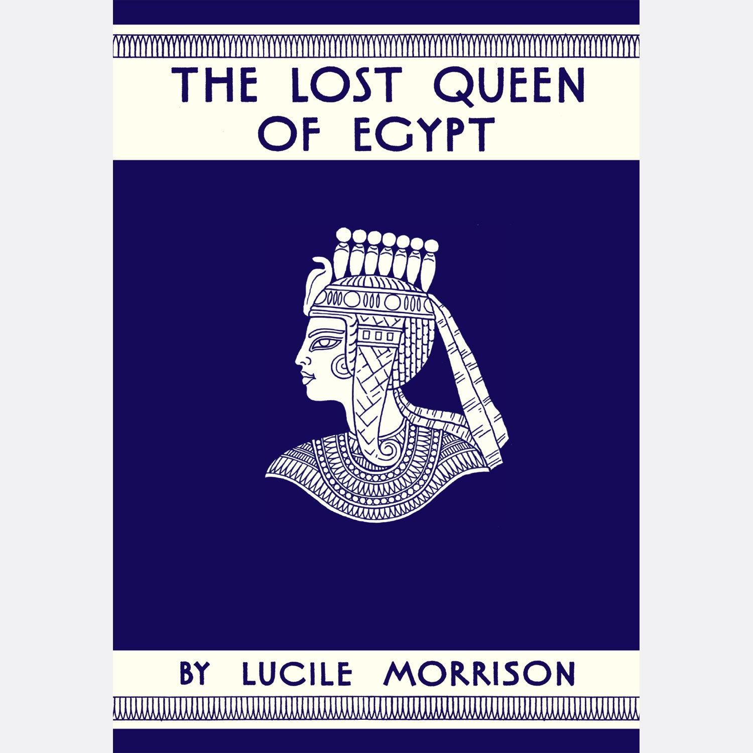 Lost Queen of Egypt - Lucile Morrison – Purple House Press